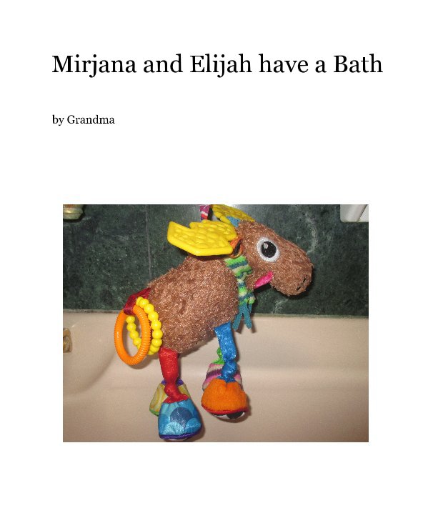 View Mirjana and Elijah have a Bath by Grandma