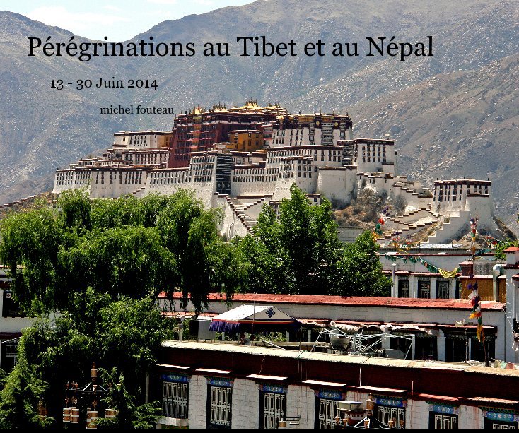 Visualizza Pérégrinations au Tibet et au Népal 13 - 30 Juin 2014 michel fouteau di de michel fouteau