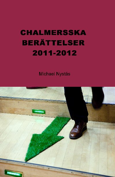 View CHALMERSSKA BERÄTTELSER 2011-2012 by Michael Nystås