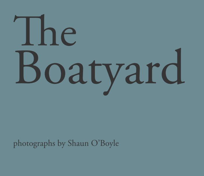 View The Boatyard by Shaun O'Boyle