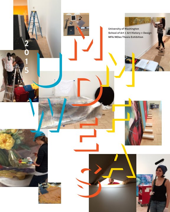 Ver UW MFA/MDes 2015 Thesis Exhibition por School of Art + Art History + Design