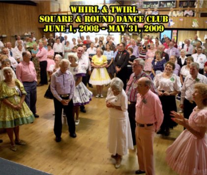 Whirl & Twirl Square & Round Dance Club 2008-2009 book cover