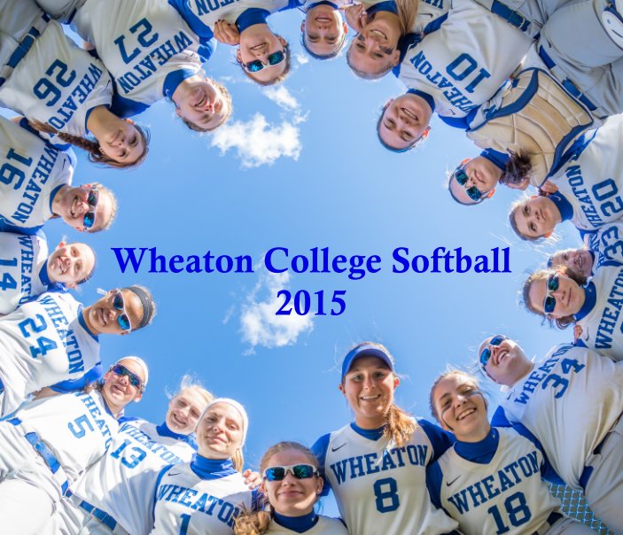Ver Wheaton College Softball 2015 Hardcover por Matthew C. Seifert