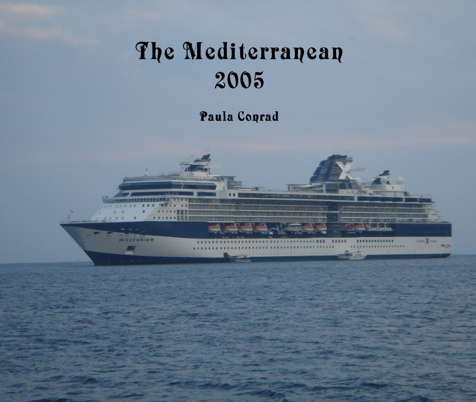 View The Mediterranean 2005 by Paula Conrad