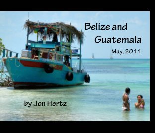 Belize and Guatemala  May, 2011 book cover