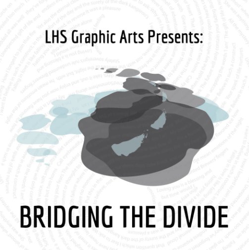 Ver Bridging the Divide por Lincoln High School Graphic Arts and Outside In