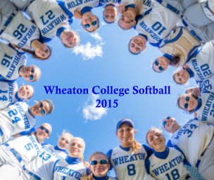 Wheaton College Softball 2015 Softcover book cover