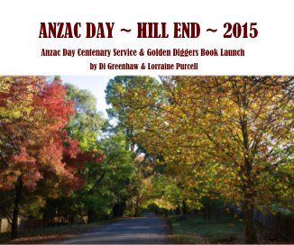 ANZAC DAY ~ HILL END ~ 2015 book cover