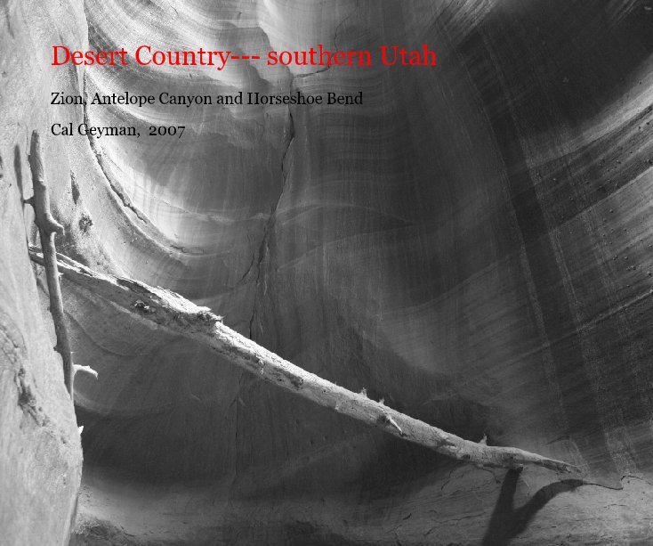 View Desert Country--- southern Utah by Cal Geyman,  2007
