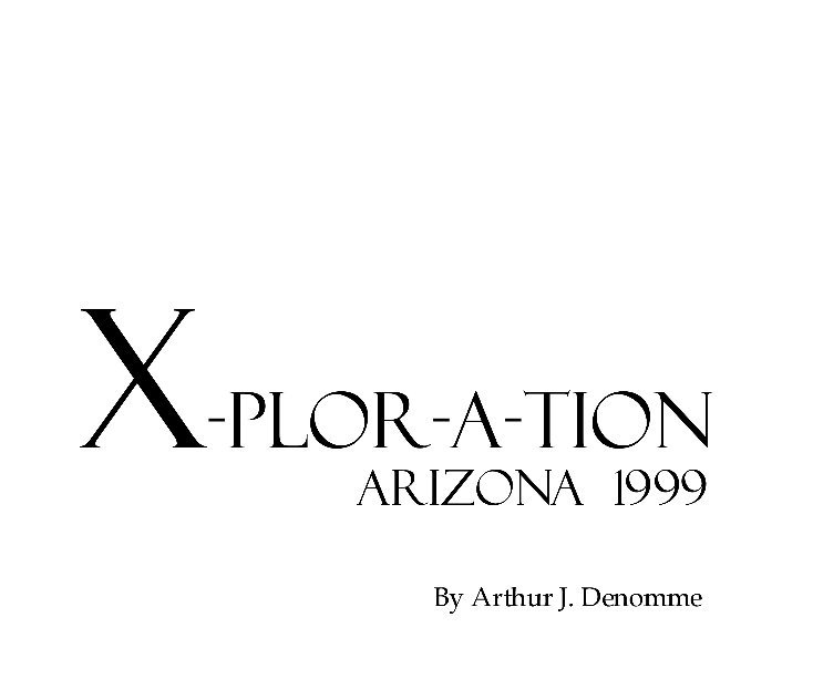 Ver X-pLor-A-tioN  - Arizona 1999 por Arthur J. Denomme