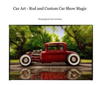 Car Art - Rod and Custom Car Show Magic book cover