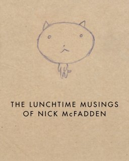 The Lunchtime Musings of Nick McFadden book cover