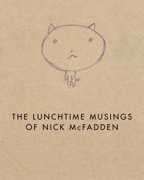 View The Lunchtime Musings of Nick McFadden by Nick McFadden
