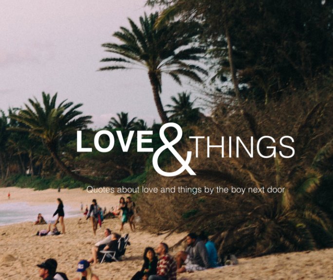 View Love & Things by Ethan Precourt