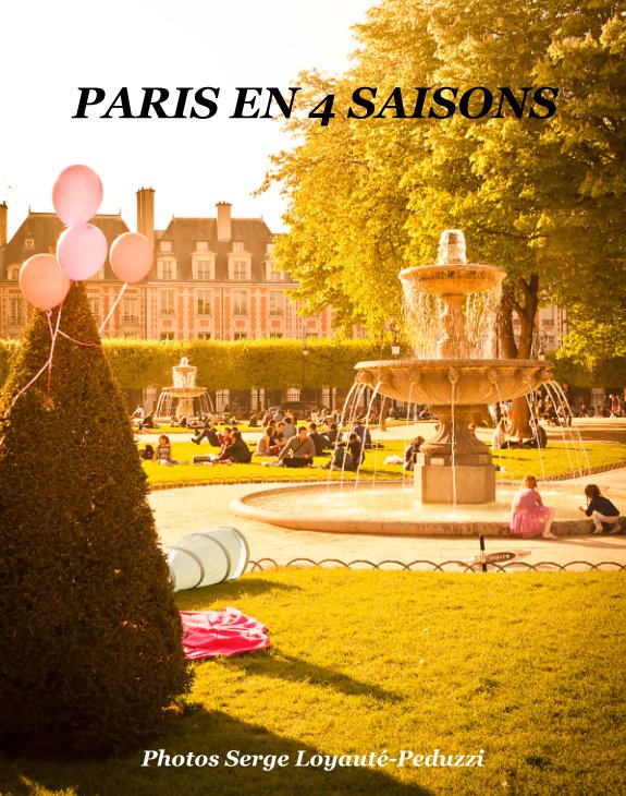 View Paris en 4 saisons by Serge Loyauté-Peduzzi