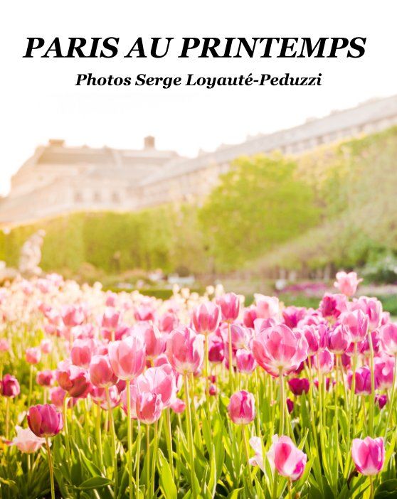 View Paris au printemps by Serge Loyauté-Peduzzi