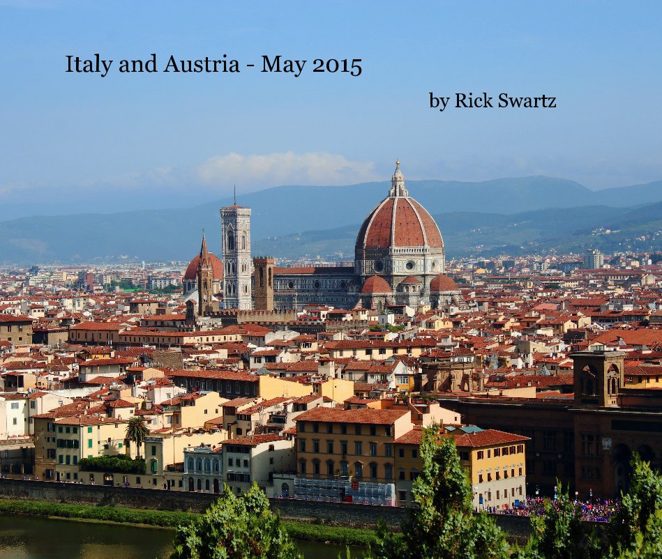 View Italy and Austria - May 2015 by Rick Swartz