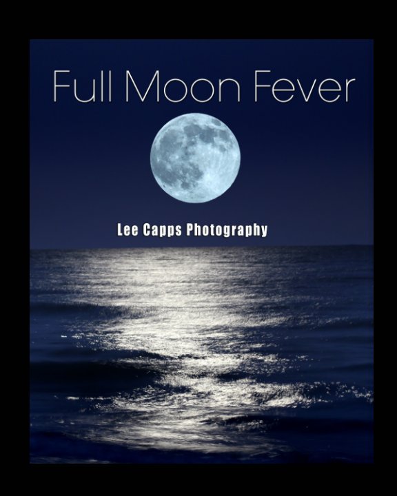 Ver Full Moon Fever por Lee Capps Photography
