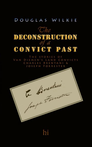View Deconstruction of a Convict Past by Douglas Wilkie