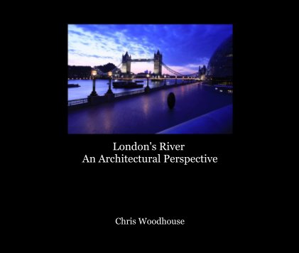 London's River An Architectural Perspective book cover