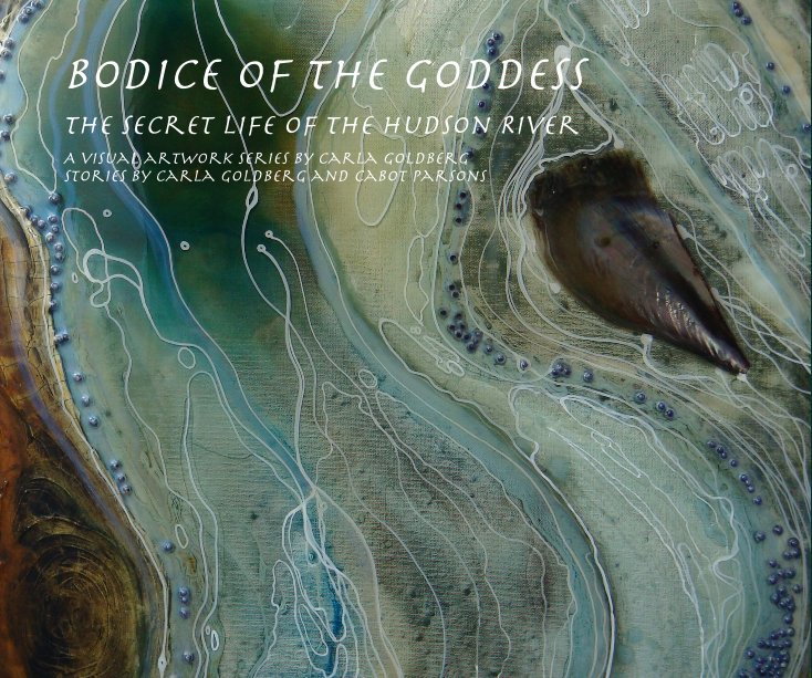 View Bodice Of The Goddess by A visual artwork series by Carla Goldberg Stories by Carla Goldberg and Cabot Parsons