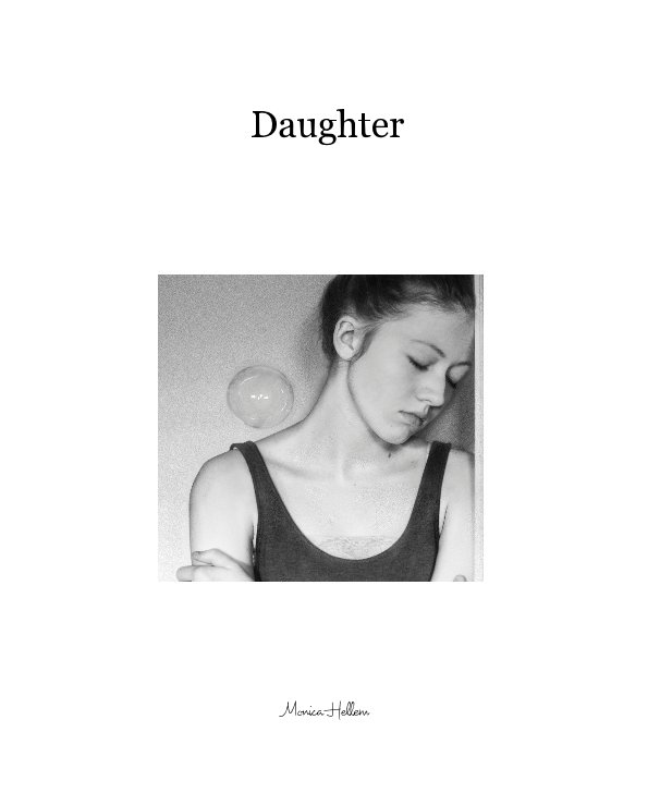View Daughter by Monica Hellem