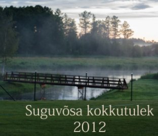 Selgalite suguvõsa kokkutulek 2012 book cover