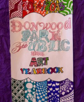 Donwood Park Public School Art Yearbook 2014 / 2015 book cover