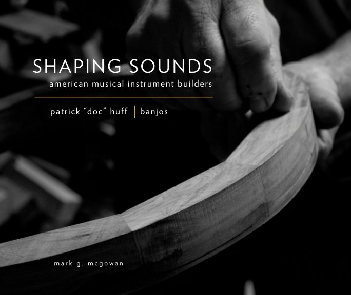 View Shaping Sounds: Doc Huff by Mark G. McGowan