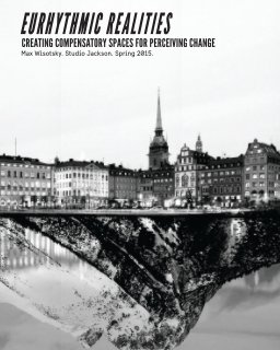 EURHYTHMIC REALITIES: CREATING COMPENSATORY SPACES FOR PERCEIVING CHANGE book cover