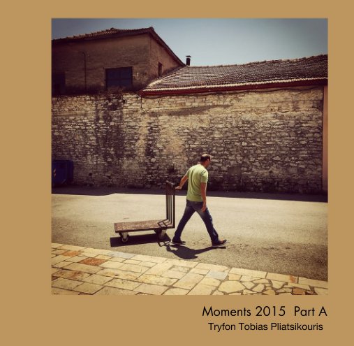 View Moments 2015  Part A by Tryfon Tobias Pliatsikouris