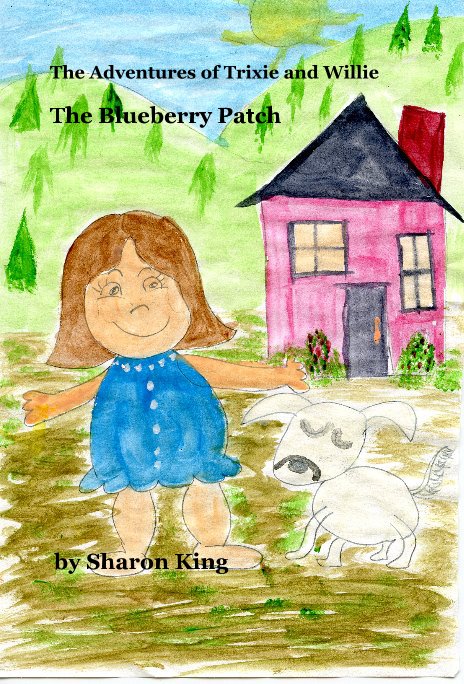 Ver The Adventures of Trixie and Willie The Blueberry Patch por Sharon King