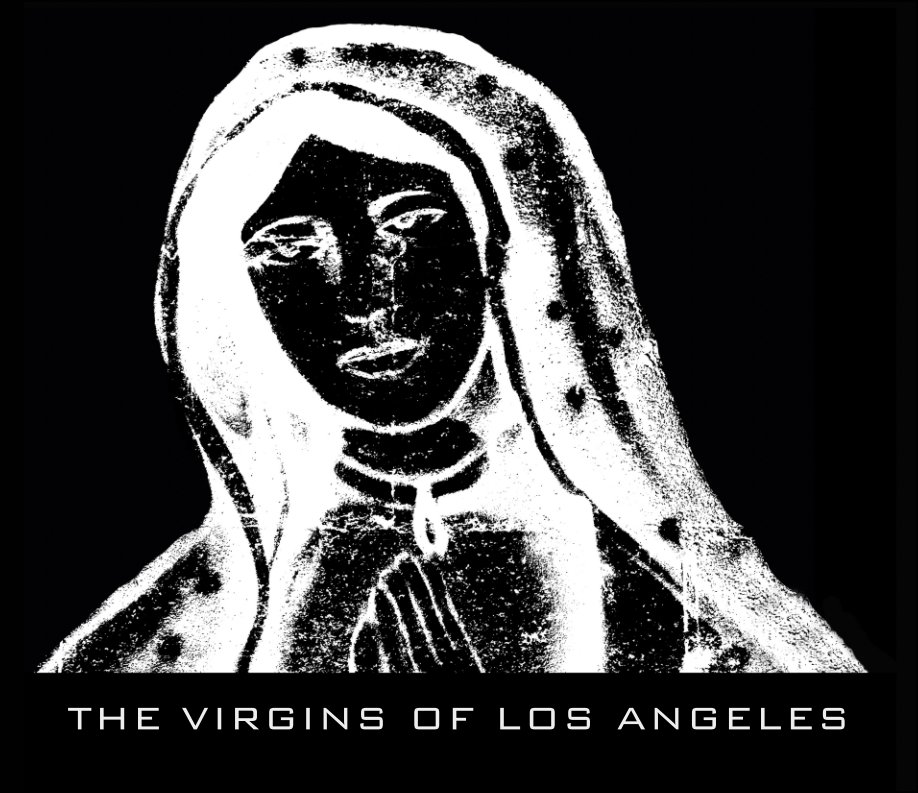 View The Virgins of Los Angeles by Greg Goyo Vargas