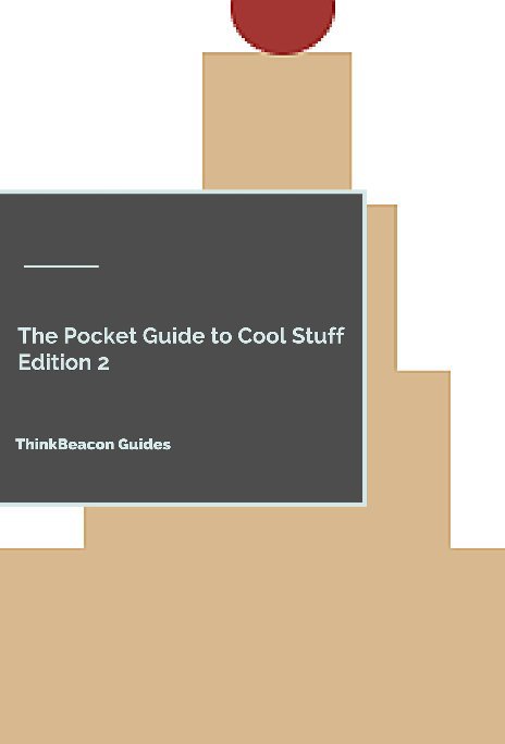 Visualizza The Pocket Guide to Cool Stuff di ThinkBeacon Guides