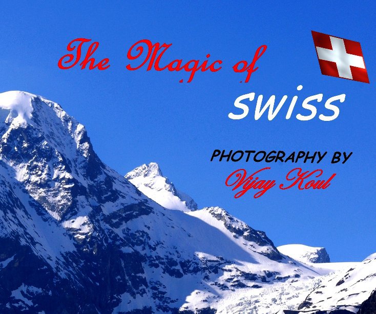 Ver The Magic of Swiss (Standard landscape) por Vijay Koul