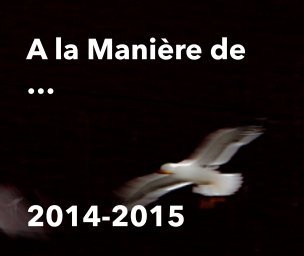 Ala Manière de …2014-2015 book cover