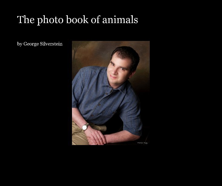Ver The photo book of animals por George Silverstein
