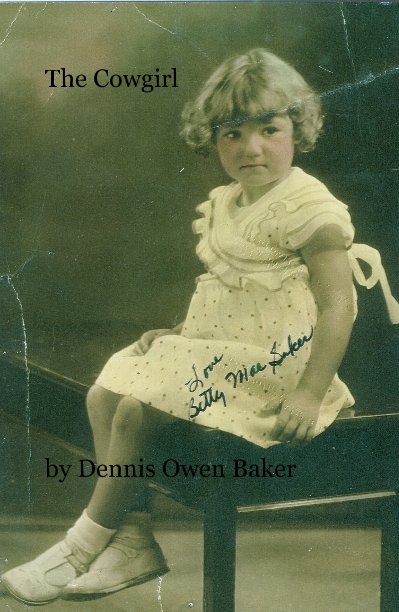 View The Cowgirl by Dennis Owen Baker