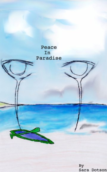 View Peace in Paradise by Sara Dotson