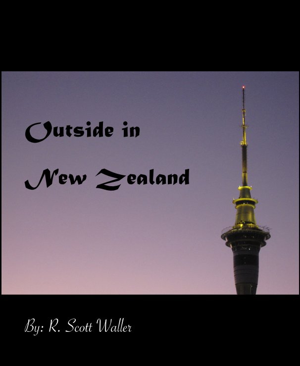 View Outside in New Zealand by By: R. Scott Waller