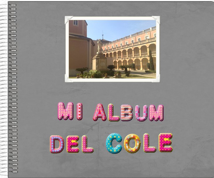View Mi album del cole by Adriana Berrio, María José Sorribe y María José Casanova