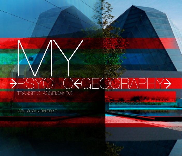 View myPSYCHOgeography by aleksandar janicijevic