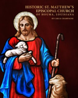 Hardcover - Historic St. Matthew's Episcopal Church, Houma, Louisiana book cover