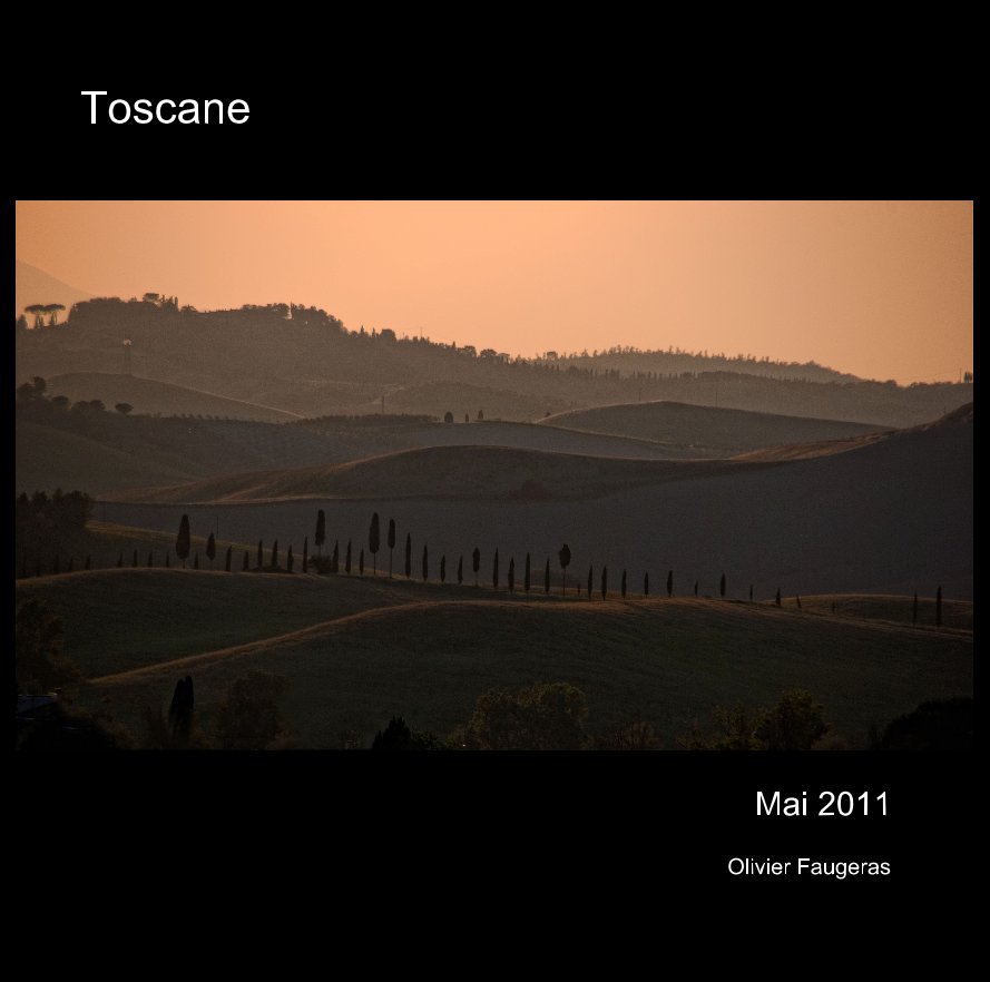 View Toscane by Olivier Faugeras