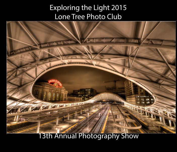 View Exploring the Light 2015 by Lone Tree Photo Club