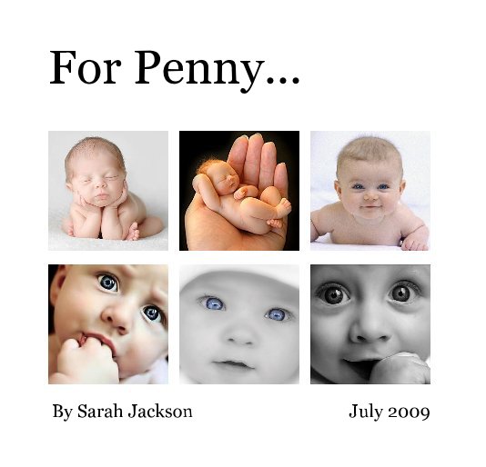 Bekijk For Penny... op Sarah Jackson July 2009