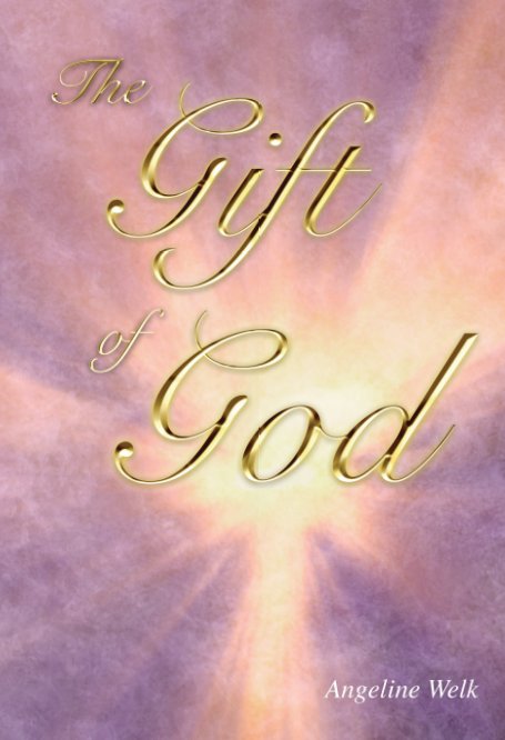 View The Gift of God by Angeline Welk