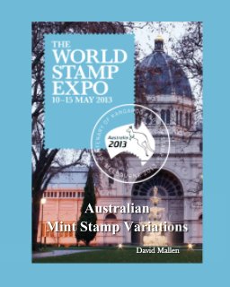 'Australia 2013' World Stamp Expo - Australian Mint Stamp Variations book cover