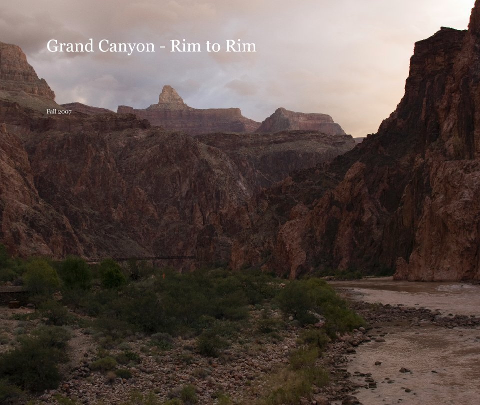 View Grand Canyon - Rim to Rim by Fall 2007