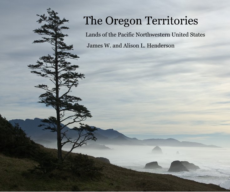 Ver The Oregon Territories por James and Alison Henderson